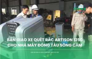 Bàn giao xe quét rác Artison 1250 cho nhà máy đóng tàu Sông Cấm