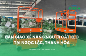 Bàn giao xe nâng người cắt kéo tại Thanh Hóa
