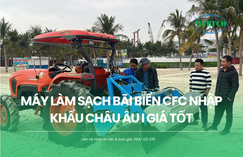 Máy làm sạch bãi biển CFC nhập khẩu châu Âu I Giá tốt