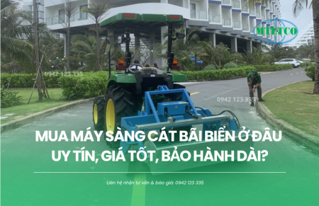 Mua máy sàng cát bãi biển ở đâu uy tín, giá tốt, bảo hành dài?