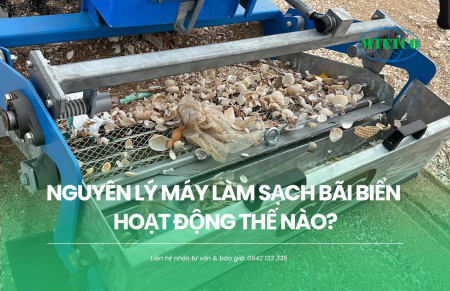 Nguyên lý máy làm sạch bãi biển hoạt động thế nào?