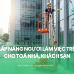 Giải pháp nâng người làm việc trên cao cho toà nhà, khách sạn