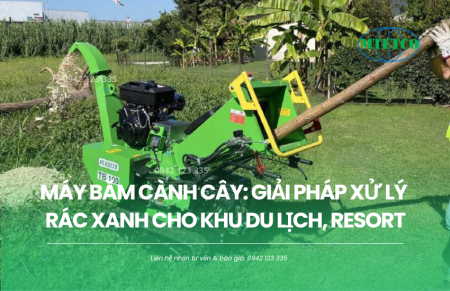 Máy băm cành cây: Giải pháp xử lý rác xanh cho khu du lịch, resort