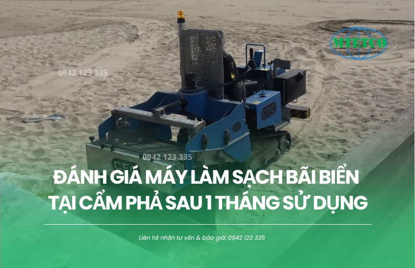 Đánh giá máy làm sạch bãi biển tại Cẩm Phả sau 1 tháng sử dụng
