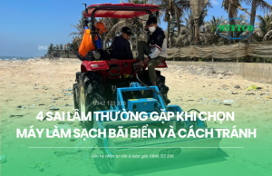 4 sai lầm thường gặp khi chọn máy làm sạch bãi biển và cách tránh