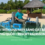 Dự án máy sàng cát bãi biển tại Phú Quốc - Resort Radisson Blu