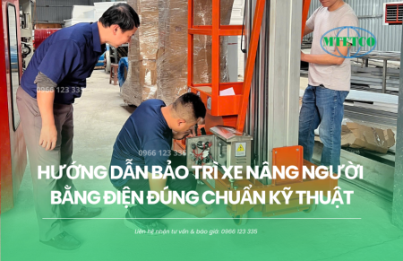 Hướng dẫn bảo trì xe nâng người bằng điện đúng chuẩn kỹ thuật
