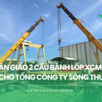 Bàn giao 2 cẩu bánh lốp XCMG cho Tổng công ty Sông Thu