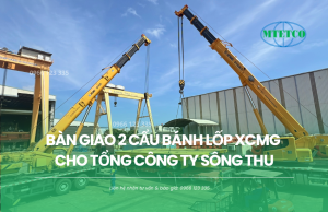 Bàn giao 2 cẩu bánh lốp XCMG cho Tổng công ty Sông Thu