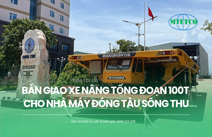 Bàn giao xe nâng tổng đoạn 100T cho nhà máy đóng tàu Sông Thu